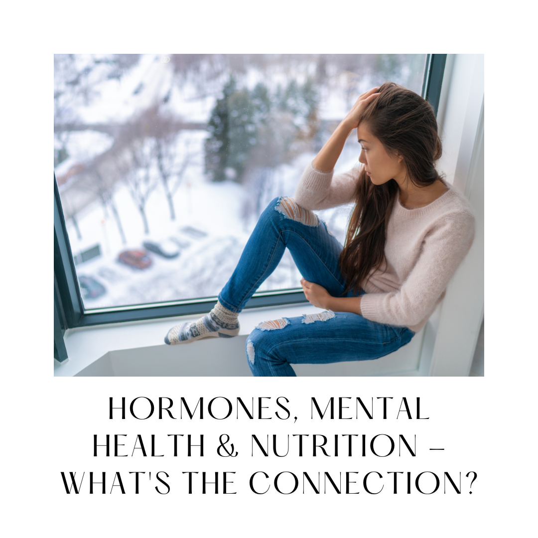 Hormones Mental Health And Nutrition Whats The Connection