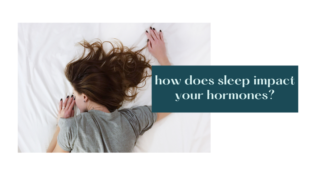 How Does Sleep Impact Your Hormones? - Vancouver Naturopathic Welness ...