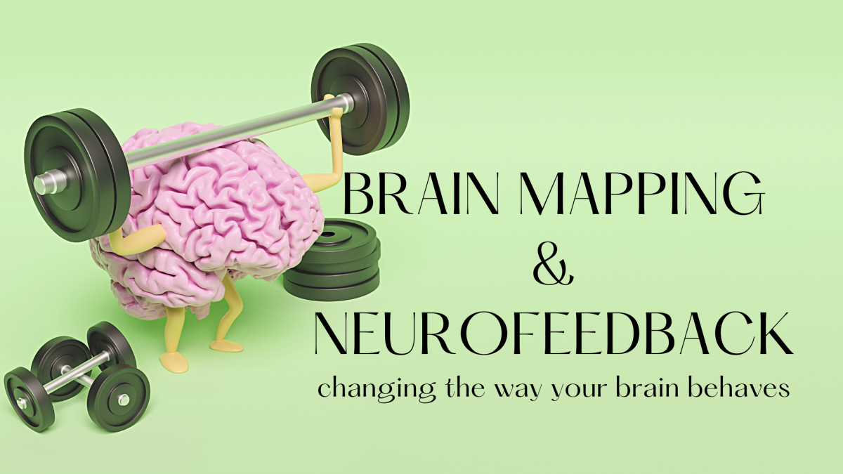 Brain Mapping & Neurofeedback - Changing the Way Your Brain Behaves ...